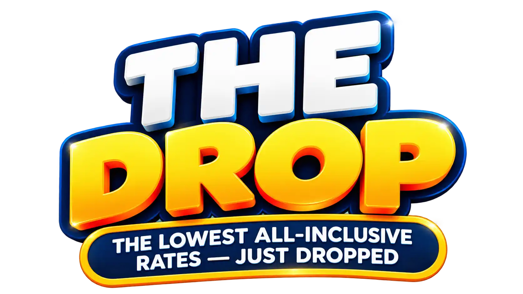 The Drop - The Lowest All-Inclusive Rates Just Dropped